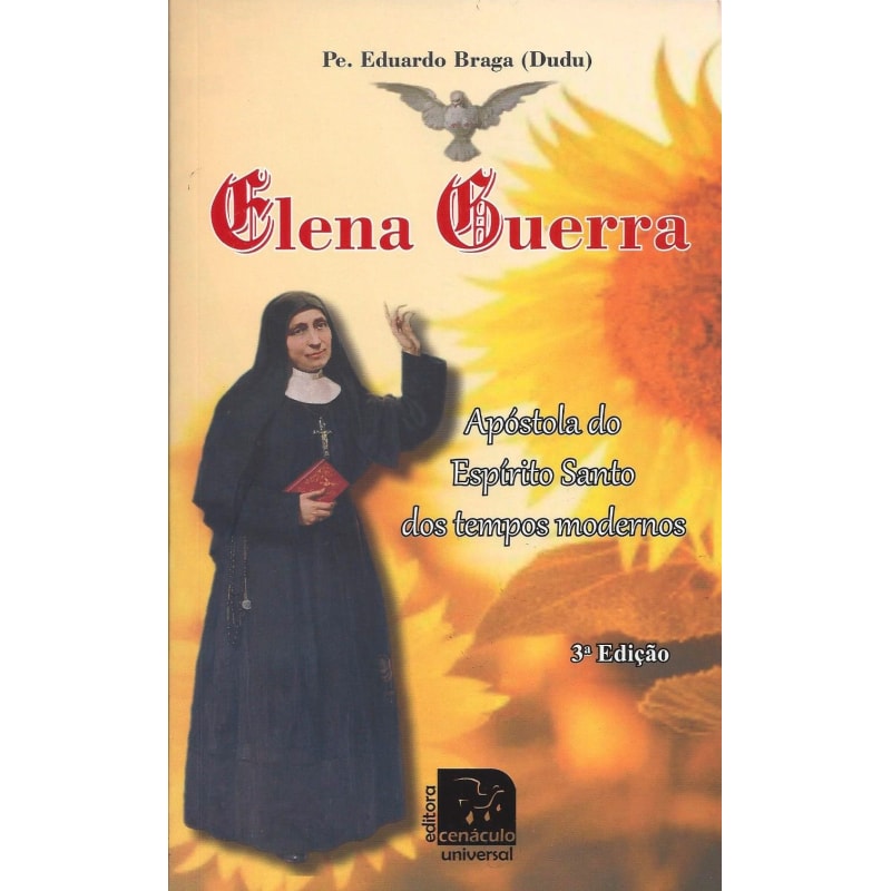 ELENA GUERRA - APOSTOLA DO ESPIRITO SANTO DOS TEMPOS MODERNOS - 2ª