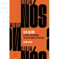 ELES EM NÓS: RETÓRICA E ANTAGONISMO POLÍTICO NO BRASIL DO SÉCULO XXI