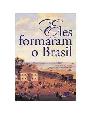 ELES FORMARAM O BRASIL