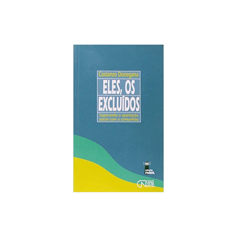 ELES OS EXCLUIDOS - SUPERANDO A APARTACAO SOCIAL COM A COMUNHAO