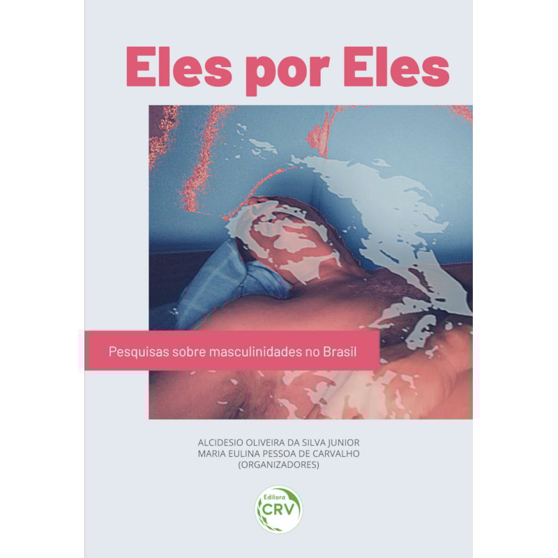 ELES POR ELES: PESQUISAS SOBRE MASCULINIDADES NO BRASIL