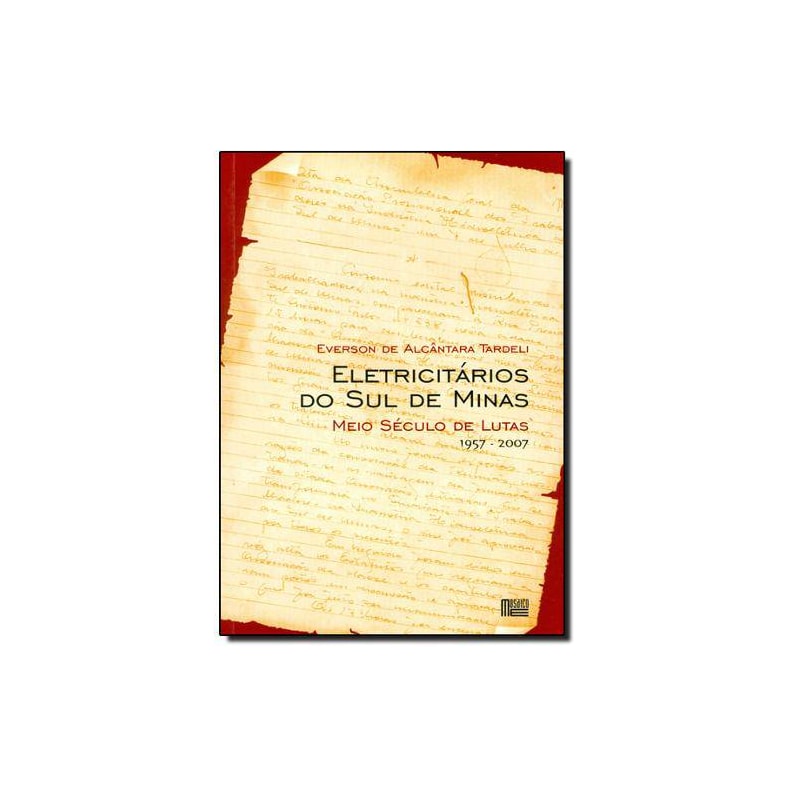 ELETRICITARIOS DO SUL DE MINAS - MEIO SECULO DE LUTAS 1957-2007 - 1