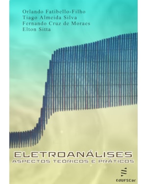 ELETROANÁLISES: ASPECTOS TEÓRICOS E PRÁTICOS