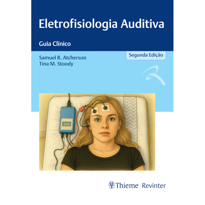 ELETROFISIOLOGIA AUDITIVA: GUIA CLÍNICO