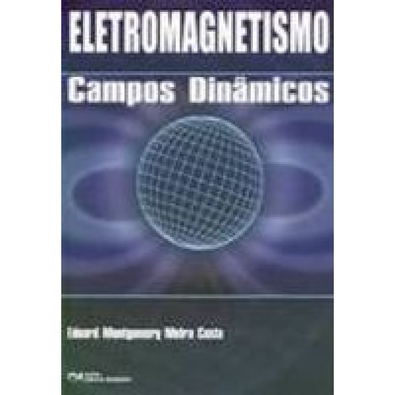 ELETROMAGNETISMO - CAMPOS DINAMICOS