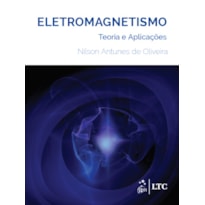 ELETROMAGNETISMO - TEORIA E APLICAÇÕES