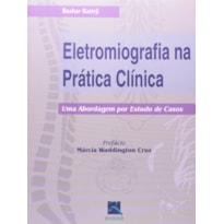 ELETROMIOGRAFIA NA PRÁTICA CLÍNICA: UMA ABORDAGEM POR ESTUDO DE CASOS