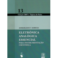 ELETRÔNICA ANALÓGICA ESSENCIAL: PARA INSTRUMENTAÇÃO CIENTÍFICA