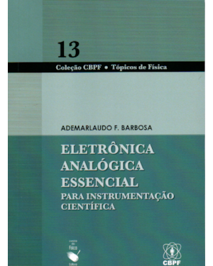 ELETRÔNICA ANALÓGICA ESSENCIAL: PARA INSTRUMENTAÇÃO CIENTÍFICA