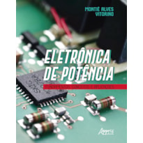 ELETRÔNICA DE POTÊNCIA: FUNDAMENTOS, CONCEITOS E APLICAÇÕES