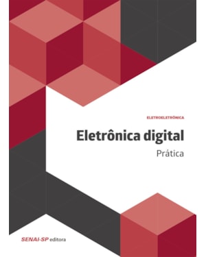 ELETRÔNICA DIGITAL: PRÁTICA
