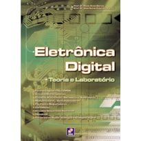 ELETRÔNICA DIGITAL: TEORIA E LABORATÓRIO