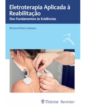 Eletroterapia aplicada à reabilitação: dos fundamentos às evidências