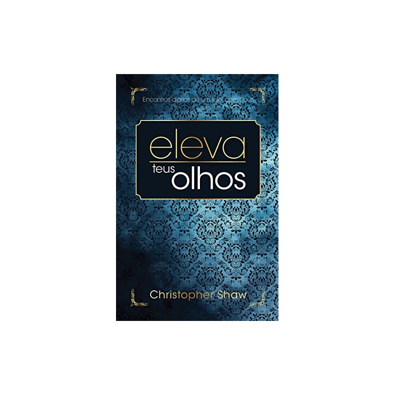 Eleva teus olhos -365 meditações devocionais para líderes