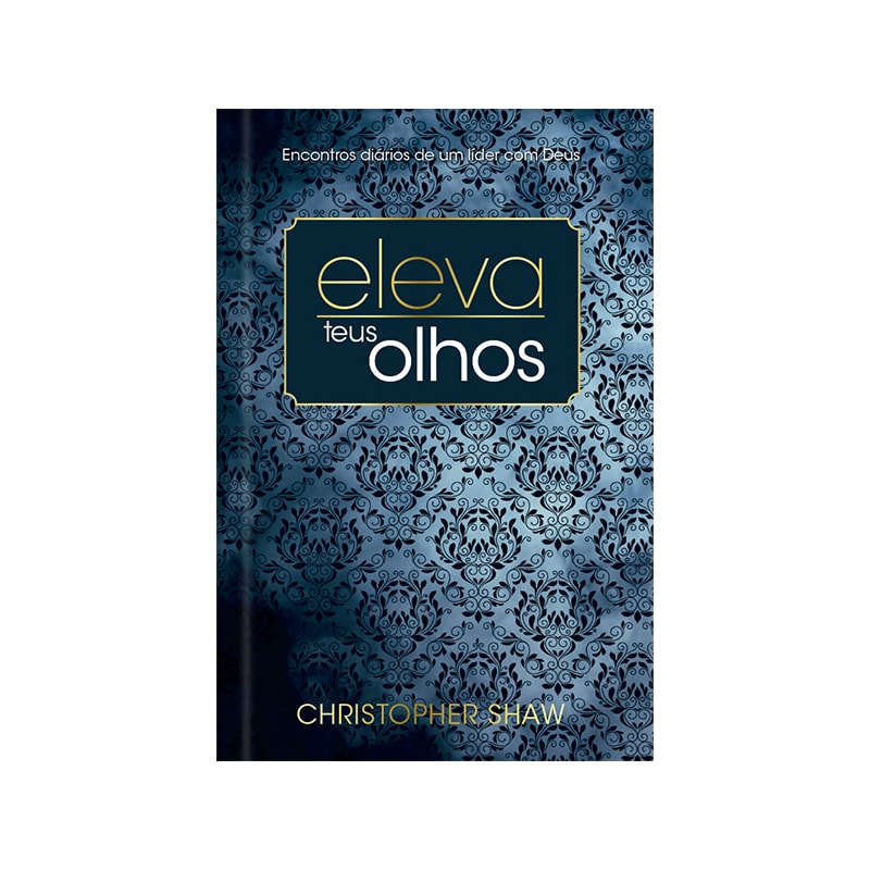Eleva Teus Olhos - 365 meditações devocionais Para Líderes - Luxo: 365 estudos para líderes