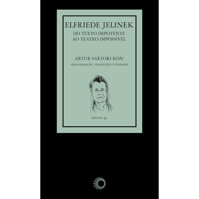 ELFRIEDE JELINEK: DO TEXTO IMPOTENTE, AO TEATRO IMPOSSÍVEL