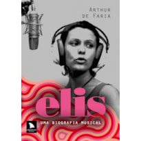 ELIS: UMA BIOGRAFIA MUSICAL