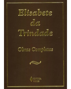ELISABETE DA TRINDADE: CARMELITA DESCALÇA - OBRAS COMPLETAS
