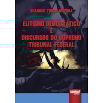 ELITISMO DEMOCRÁTICO E DISCURSOS DO SUPREMO TRIBUNAL FEDERAL