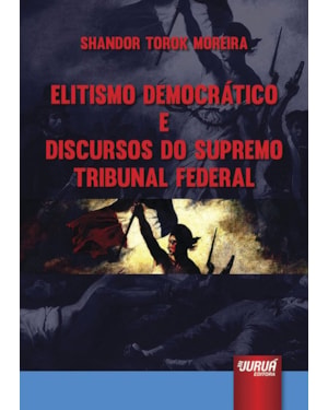 ELITISMO DEMOCRÁTICO E DISCURSOS DO SUPREMO TRIBUNAL FEDERAL