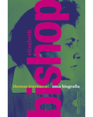 Elizabeth bishop: uma biografia