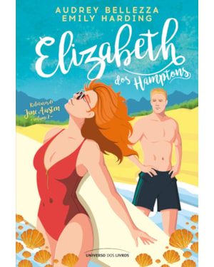 ELIZABETH DOS HAMPTONS - UMA RELEITURA MODERNA DE ORGULHO E PRECONCEITO