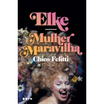 Elke: Mulher Maravilha