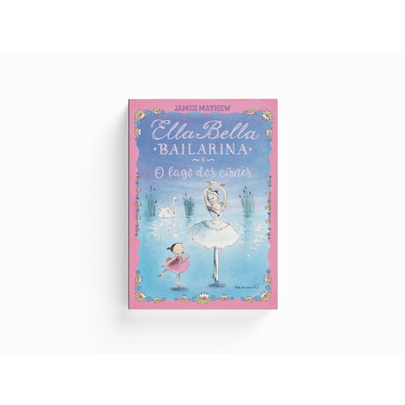 ELLA BELLA BAILARINA E O LAGO DOS CISNES