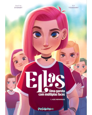 ELLAS - UMA GAROTA COM MÚLTIPLAS FACES - A(S) NOVATA(S) - VOLUME 1