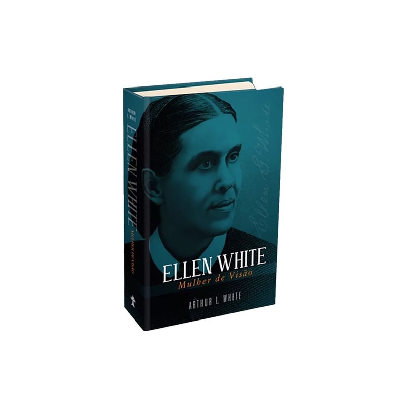 ELLEN WHITE - MULHER DE VISÃO