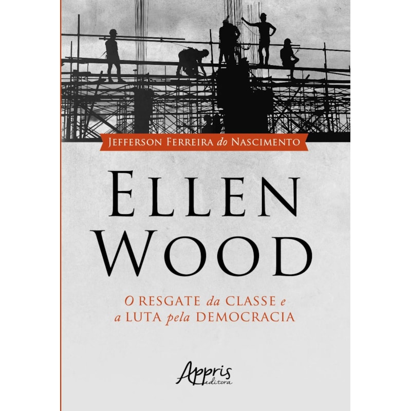 ELLEN WOOD: O RESGATE DA CLASSE E A LUTA PELA DEMOCRACIA