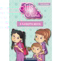 ELLIS E OLIVIA - A GAROTA NOVA
