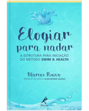 Elogiar para nadar: A estrutura para iniciação do método Swim & Health