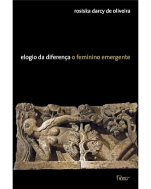 ELOGIO DA DIFERENÇA: O FEMININO EMERGENTE