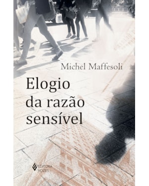 ELOGIO DA RAZÃO SENSÍVEL