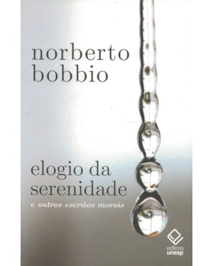 ELOGIO DA SERENIDADE - 2ª EDIÇÃO: E OUTROS ESCRITOS MORAIS