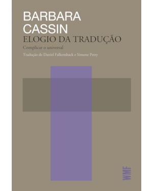 ELOGIO DA TRADUÇÃO: COMPLICAR O UNIVERSAL