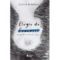 ELOGIO DO FRACASSO: DESAFIANDO A CULTURA DO SUCESSO