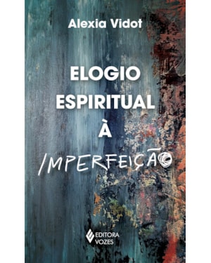 ELOGIO ESPIRITUAL À IMPERFEIÇÃO