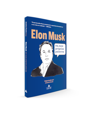 ELON MUSK EM SUAS PRÓPRIAS PALAVRAS