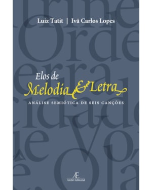 ELOS DE MELODIA E LETRA: ANÁLISE SEMIÓTICA DE SEIS CANÇÕES