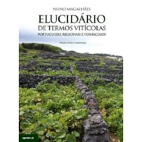 Elucidário de termos vitícolas portugueses, regionais e vernáculos