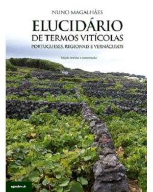 Elucidário de termos vitícolas portugueses, regionais e vernáculos