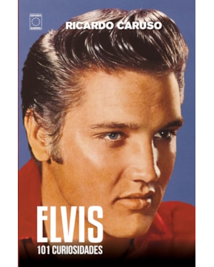 ELVIS - 101 CURIOSIDADES