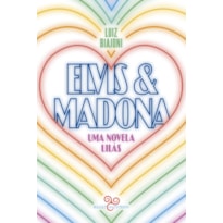 ELVIS & MADONA: UMA NOVELA LILÁS