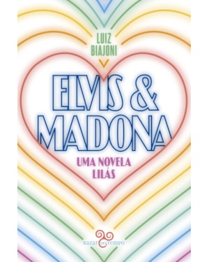 ELVIS & MADONA: UMA NOVELA LILÁS