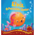 ELVIS, O PEIXINHO CANTOR