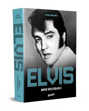 ELVIS PRESLEY: AMOR DESCUIDADO
