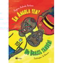 Em Angola tem? No Brasil também!