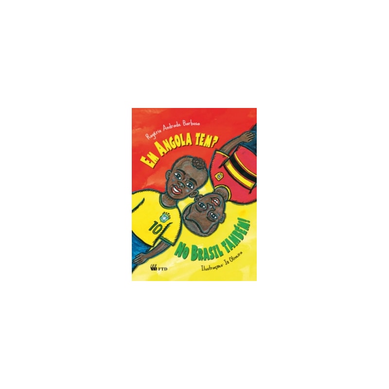 Em Angola tem? No Brasil também!